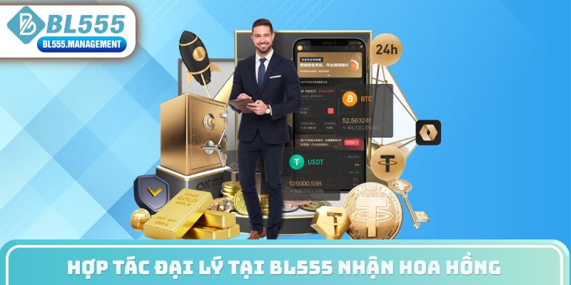 Hợp tác đại lý tại BL555 nhận hoa hồng